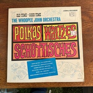 Old Time Good Time The Whoopee John Orchestra Polkas Waltzes Schottisches Vinyl
